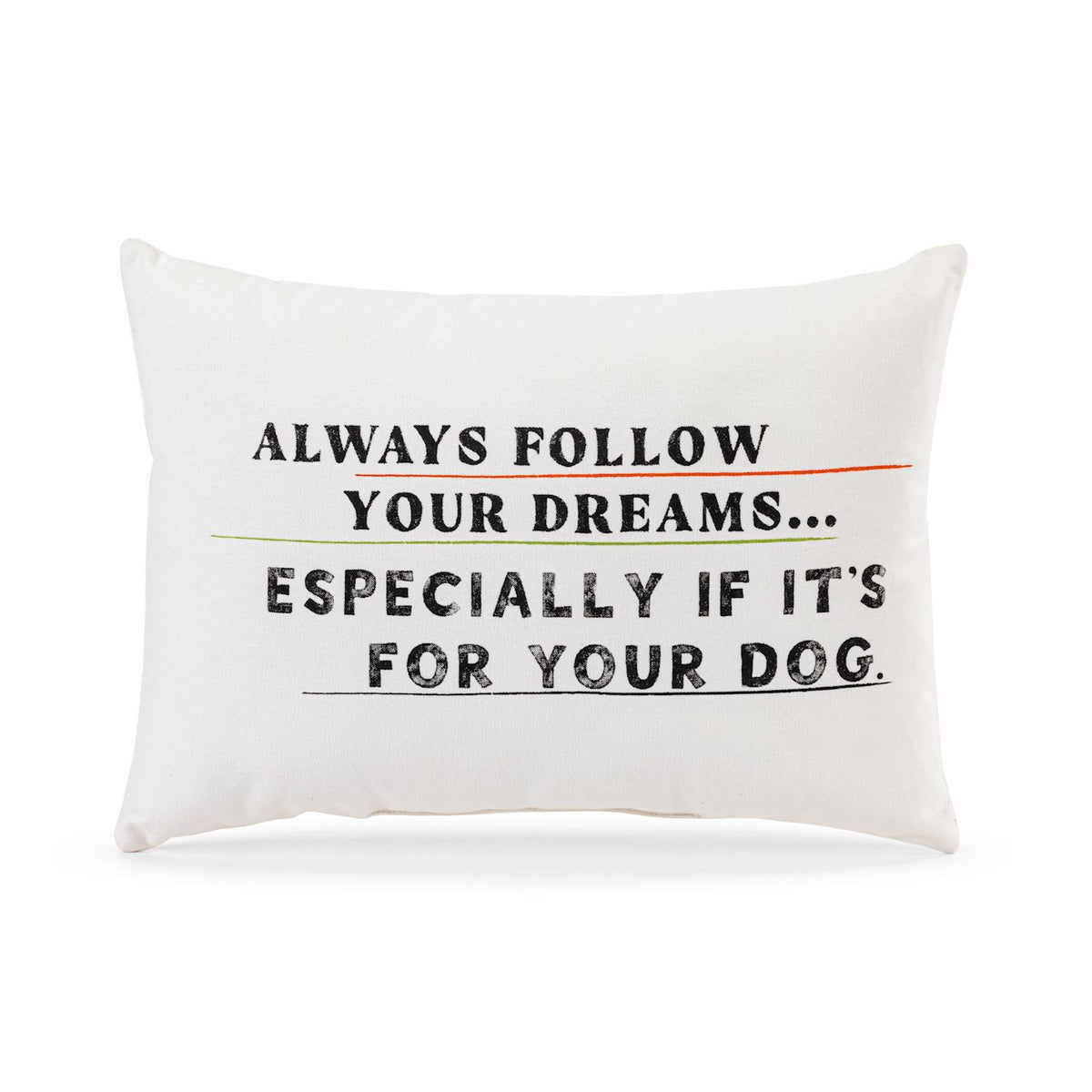 Live From Snack Time Follow Your Dreams for Your Dog White Accent Pillow