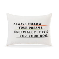 Live From Snack Time Follow Your Dreams for Your Dog White Accent Pillow