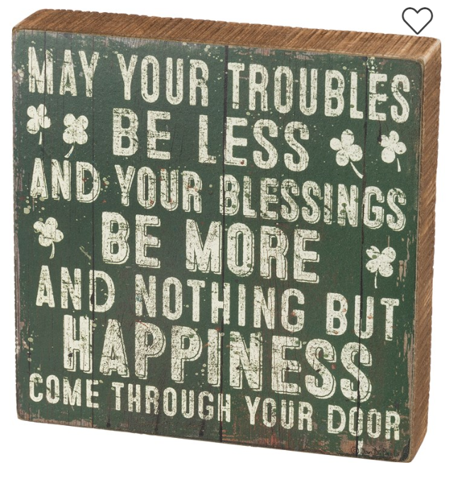 Troubles Be Less Your Blessings Be More Box Sign