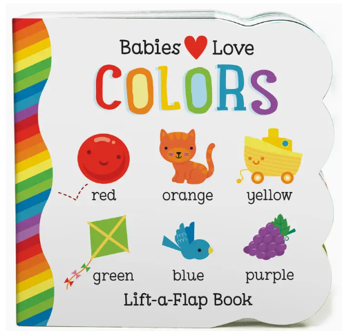 Babies Love Colors Lift-A-Flap Board Book