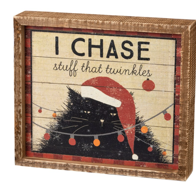 I Chase Stuff That Twinkles Inset Box Sign