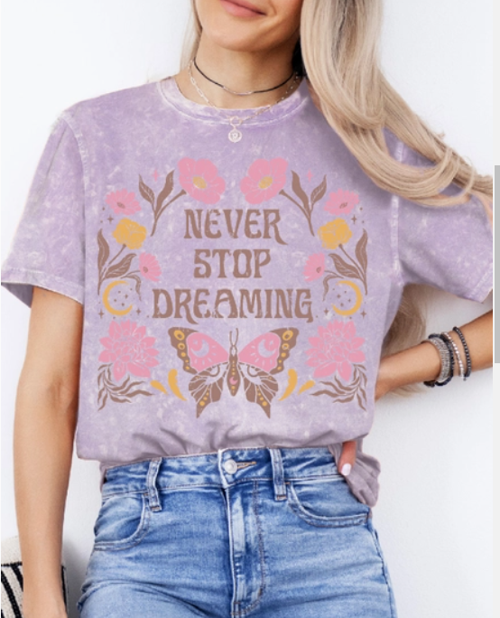 Never Stop Dreaming Mineral Wash T Shirt