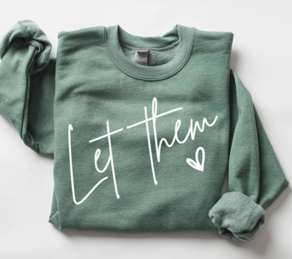 Let Them Sweatshirt
