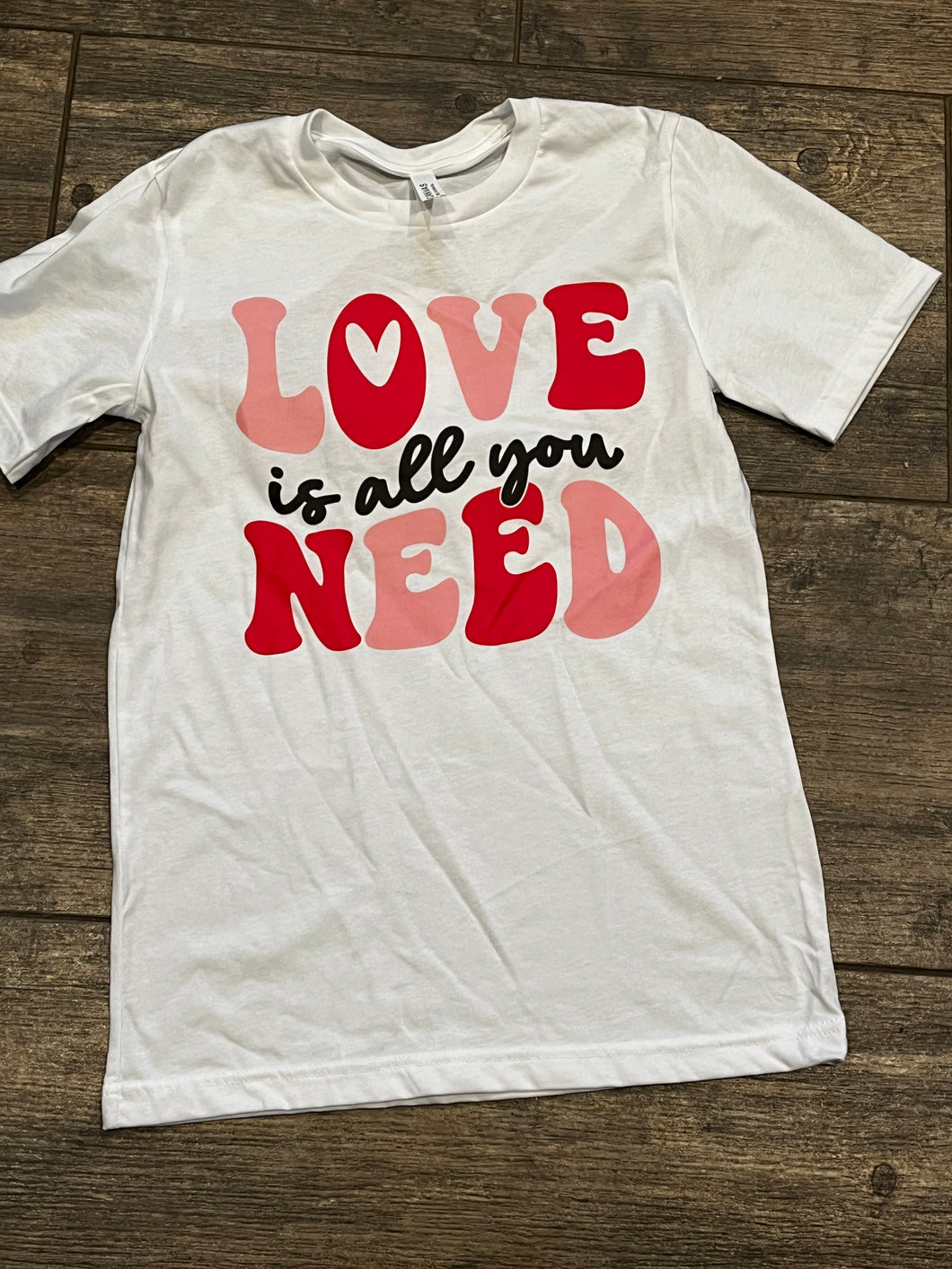 Short Sleeve Love Is All You Need T-Shirt